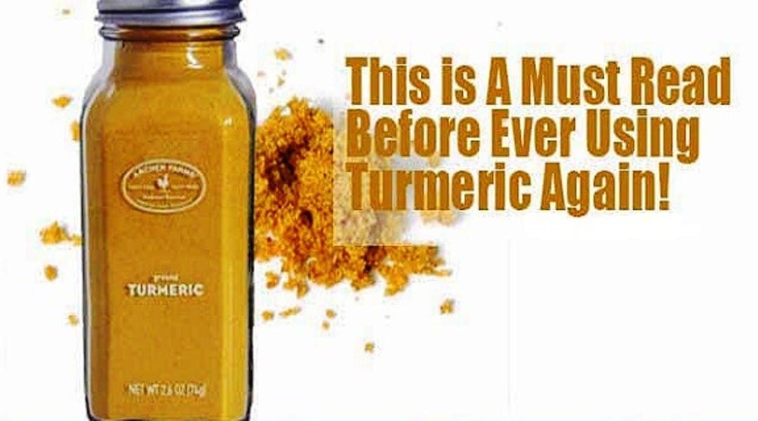This Is a Must Read Before Ever Using Turmeric Again