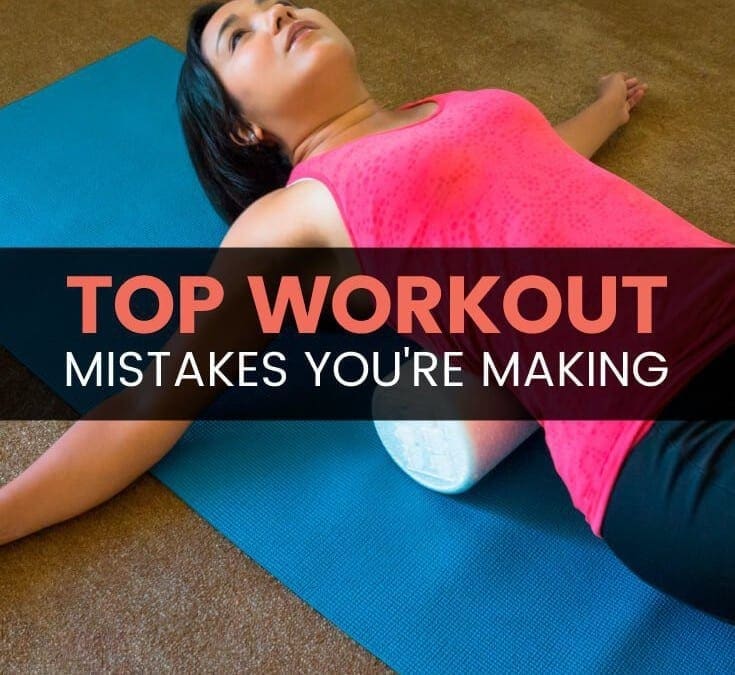 Top Workout Mistakes: Is Your Exercise Routine Hurting You?