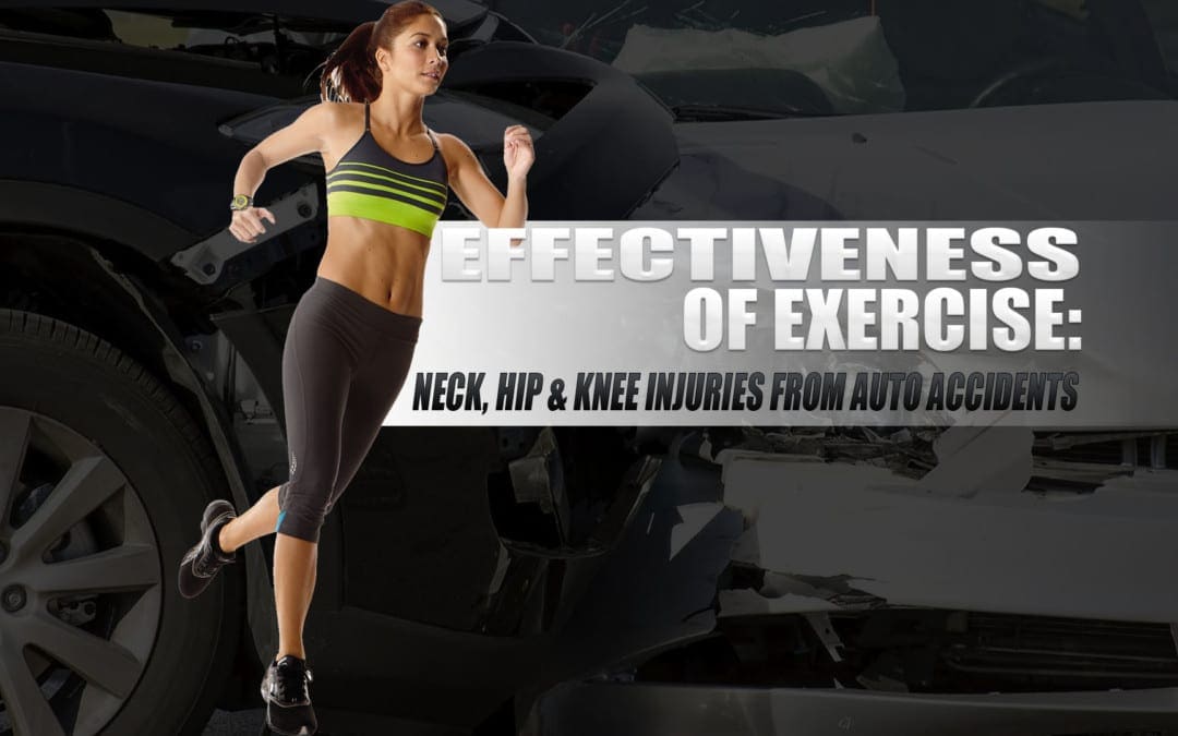 Effectiveness of Exercise: Neck, Hip & Knee Injuries from Auto Accidents