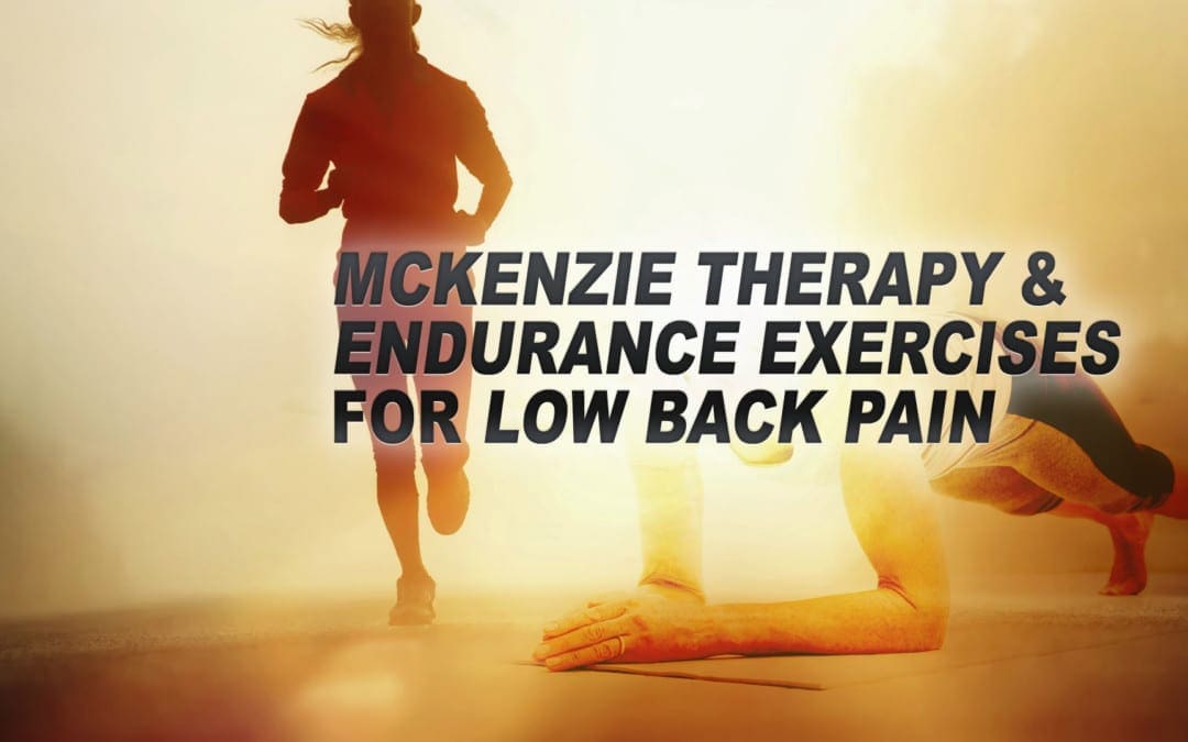 McKenzie Therapy and Endurance Exercises for Low Back Pain