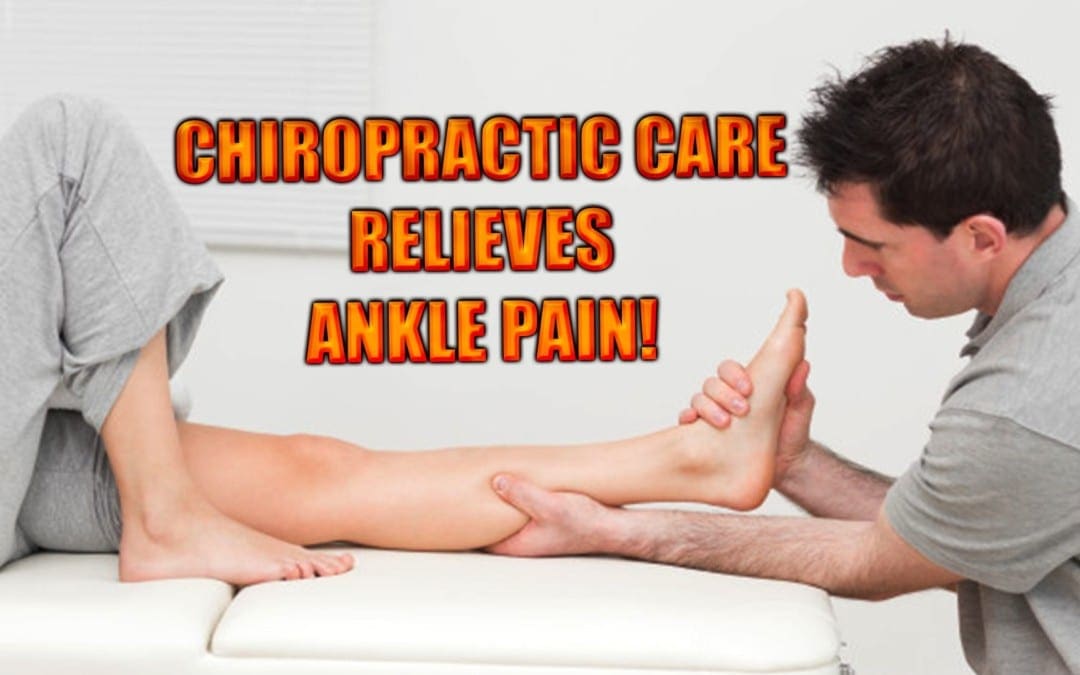 Ankle Pain | How Chiropractic Helps Resolves It | El Paso, TX.