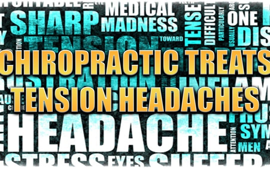 Tension Headaches | Chiropractic Care Can Help | El Paso, TX.