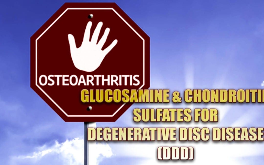 Glucosamine, Chondroitin Sulfates For DDD
