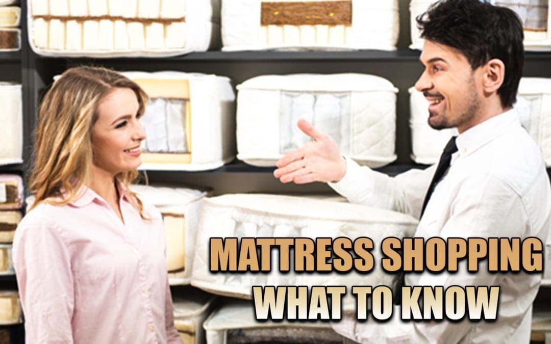 Mattress Shopping? What To Know