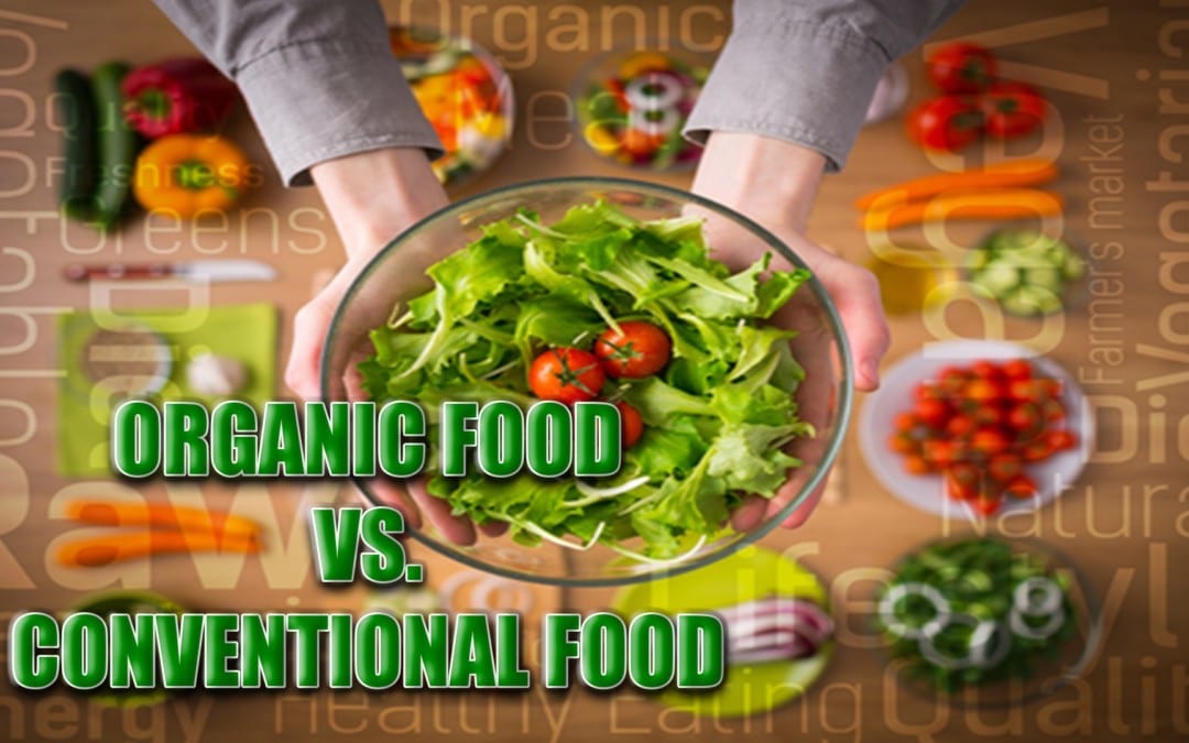 Organic Food Vs. Conventional Food