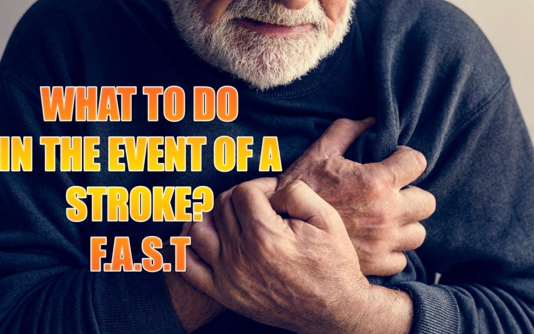 Stroke! What To Do In The Event Of? F.A.S.T