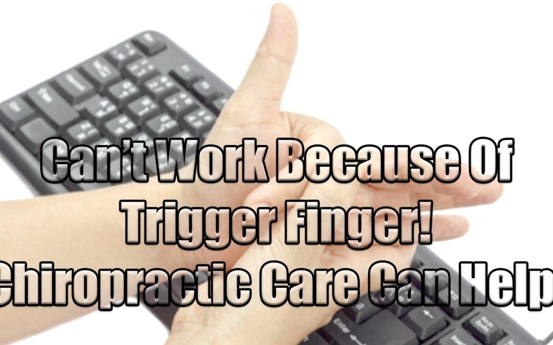 Trigger Finger Strain/Injury! Chiropractic Care Can Help!