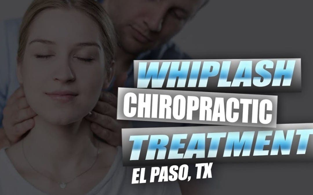 whiplash chiropractic care el paso, tx.