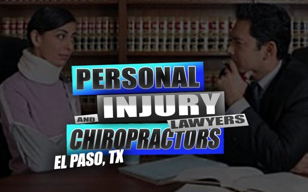 Avvocati e chiropratici per lesioni personali | El Paso, Tx