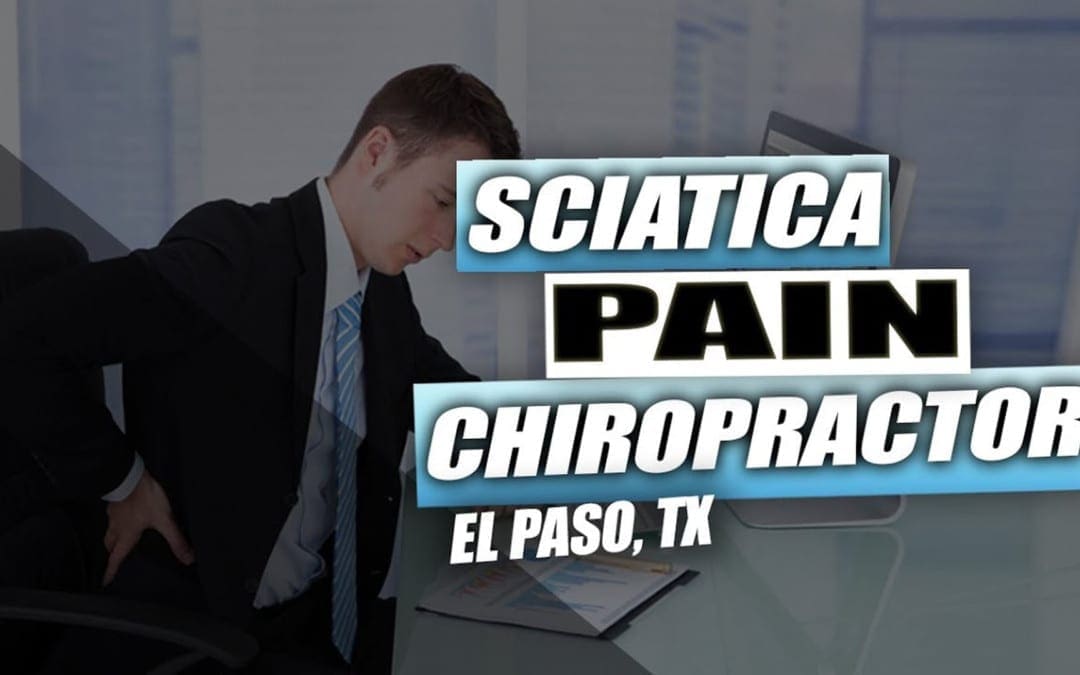 Sciatica Pain Rehabilitation | El Paso, Tx (2019)