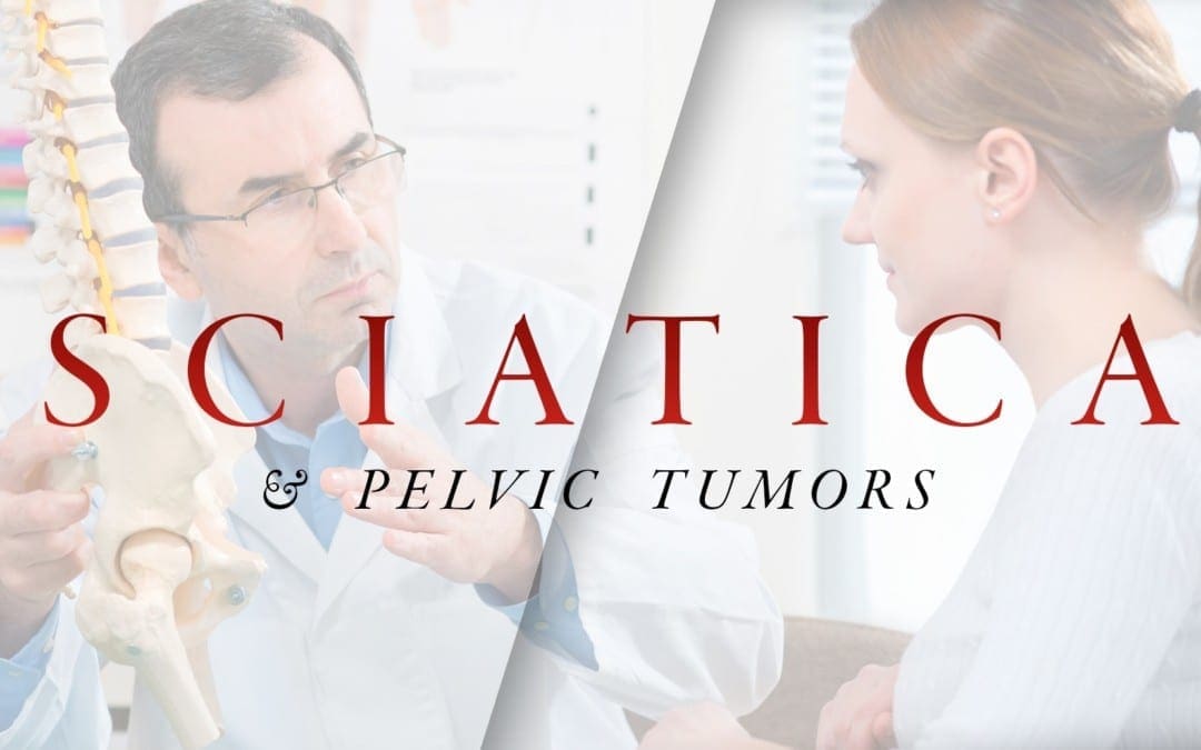 Sciatica & Pelvic Tumors | El Paso, TX Chiropractor