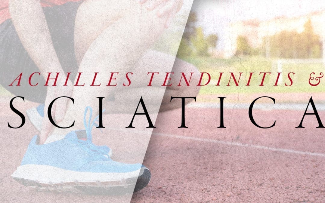 Achilles Tendinitis සහ Sciatica රෝග ලක්ෂණ | එල් පැසෝ, TX චිරොක්ට්‍රැක්ටර්