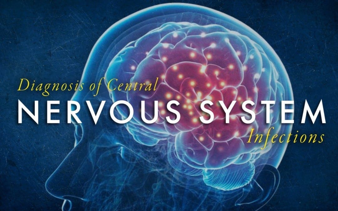 Diagnosis of Central Nervous System Infections Part 1