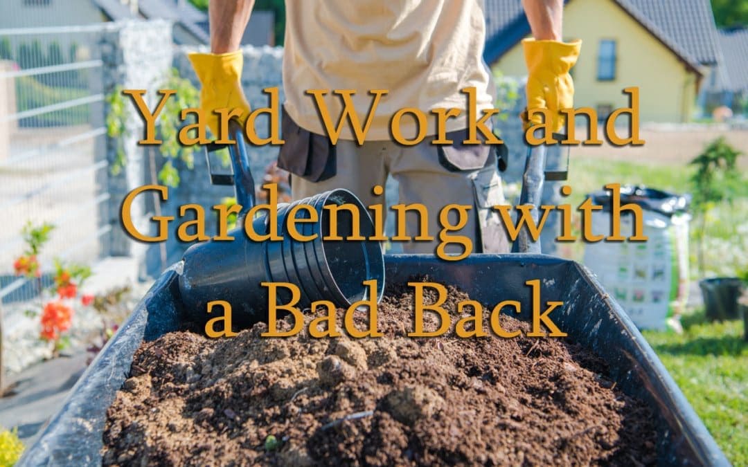 Yard Work and Gardening With a Bad Back