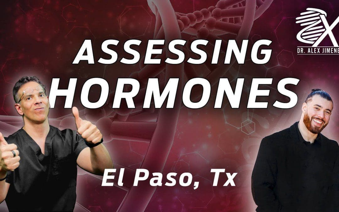 Dr. Alex Jimenez præsenterer: Vurdering af hormoner