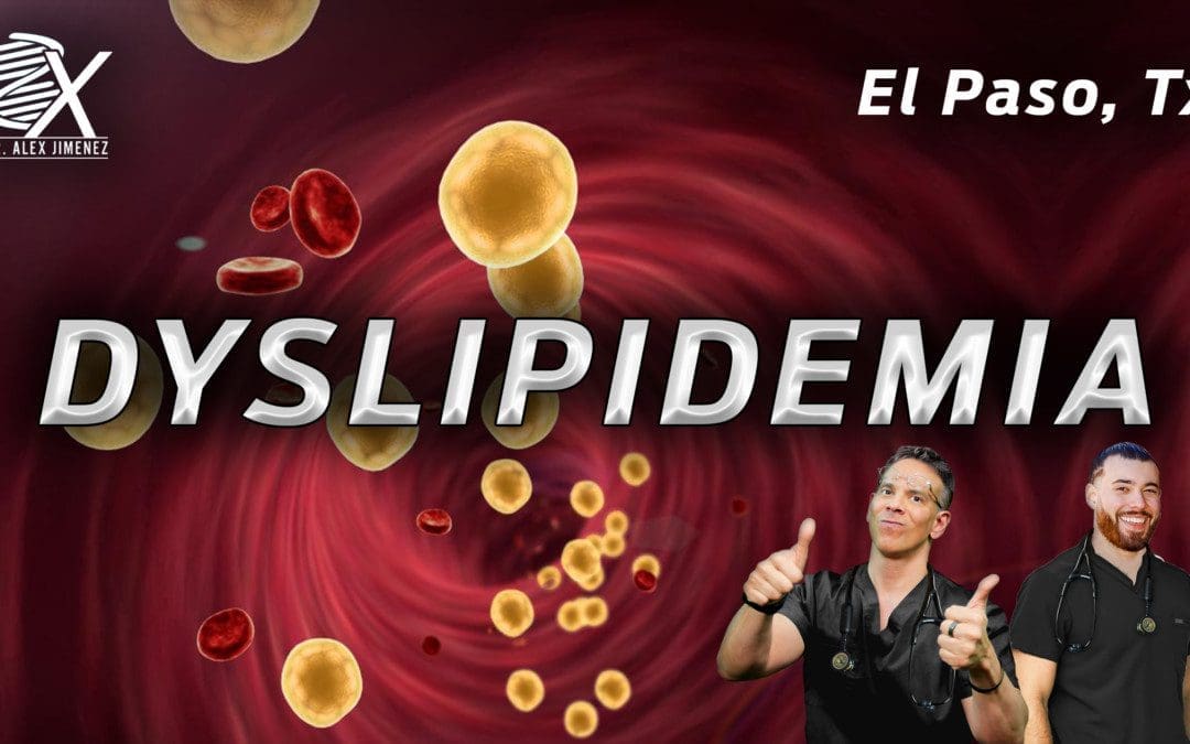 Dr. Alex Jimenez Presents: A Look At Dyslipidemia Risk Factors